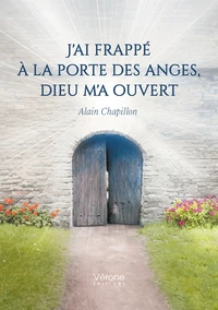 J'ai frappé à la porte des anges, Dieu m'a ouvert