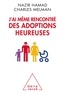 Nazir Hamad et Charles Melman - J'ai même rencontré des adoptions heureuses - Réflexions sur la filiation adoptive.