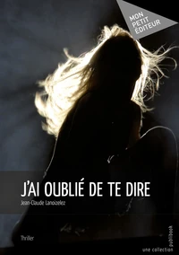 J'ai oublié de te dire