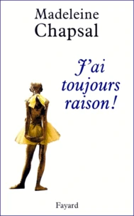 J'ai toujours raison ! Et autres nouvelles