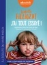 Isabelle Filliozat - J'ai tout essayé ! - Opposition, pleurs et crises de rage : traverser la période de 1 à 5 ans. 1 CD audio MP3