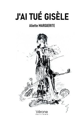 Aliette Marguerite - J'ai tué Gisèle.