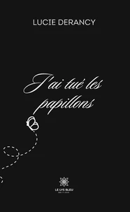 J'ai tué les papillons