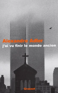 J'ai vu finir le monde ancien