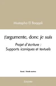 J'argumente, donc je suis