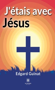 J’étais avec Jésus
