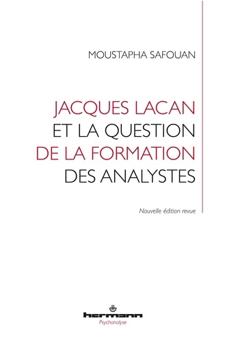 Jacques Lacan et la question de la formation des analystes  édition revue et corrigée