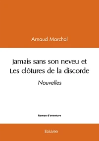 Jamais sans son neveu et Les clôtures de la discorde