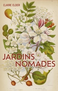 Claire Elder - Jardins nomades.