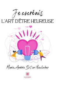 Je cocréais l'art d'être heureuse