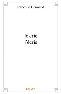 Je crie, j'écris