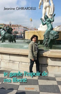 Je garde l'espoir de ma liberté