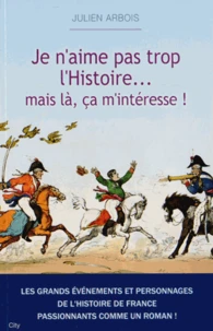 Je n'aime pas trop l'Histoire... Mais là ça m'intéresse !