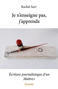 Je n'enseigne pas, j'apprends