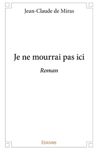 Je ne mourrai pas ici