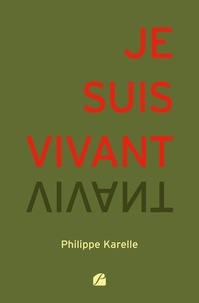 Philippe Karelle - Je suis vivant.