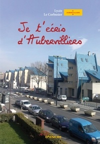  Lycée Le Corbusier - Je t'écris d'Aubervilliers.
