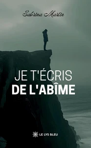 Je t'écris de l'abîme
