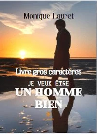 Je veux être un homme bien