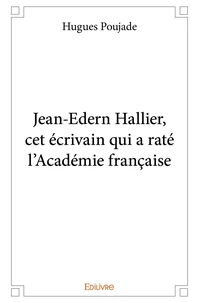 Jean-Edern Hallier, cet écrivain qui a raté l'Académie française