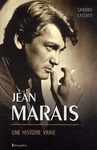 Sandro Cassati - Jean Marais - Une histoire vraie.