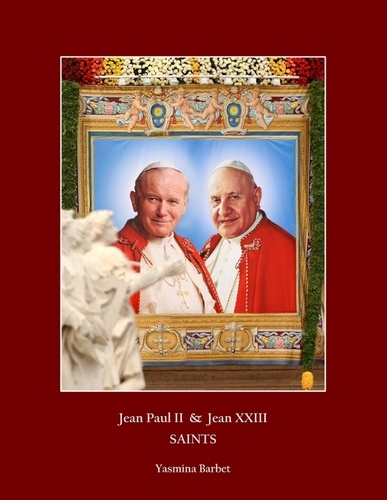 Yasmina Barbet - Jean Paul II & Jean XXIII Saints.