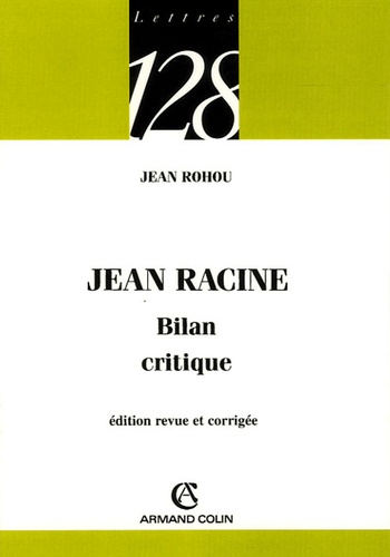 Jean Racine. Bilan critique  édition revue et corrigée