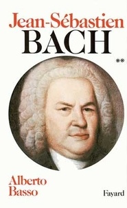 Alberto Basso - Jean-Sébastien Bach - Volume 2, 1723-1750.
