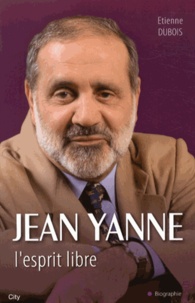 Etienne Dubois - Jean Yanne, l'esprit libre.