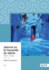 Jeanne ou la traversée du siècle
