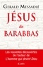 Gerald Messadié - Jésus dit Barabbas.