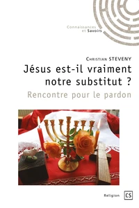 Jésus est-il vraiment notre substitut ?
