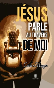 Jésus parle au travers de moi