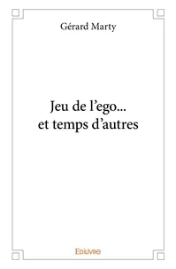 Jeu de l'ego et... temps d'autres