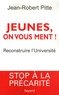 Jean-Robert Pitte - Jeunes, on vous ment ! - Reconstruire l'Université.
