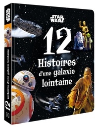  Hachette Jeunesse - 12 histoires d'une galaxie lointaine - Star Wars.