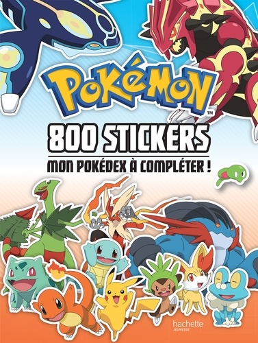  Hachette Jeunesse - 800 stickers - Mon Pokédex à compléter !.