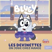  Hachette Jeunesse - Bluey  : Les devinettes - On joue chez mamie.