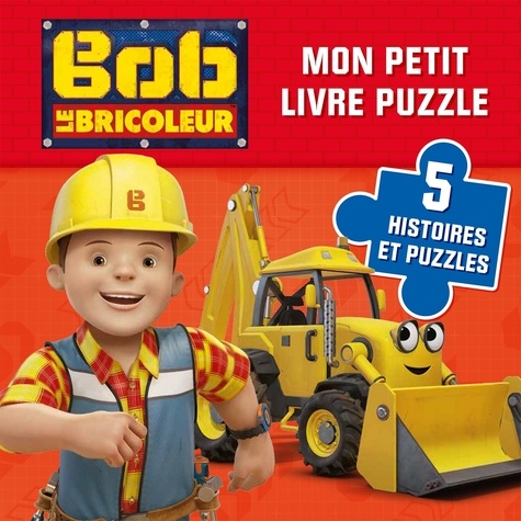  Hachette Jeunesse - Bob le bricoleur - 5 histoires et puzzles.