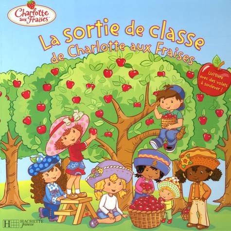  Hachette Jeunesse - Charlotte aux Fraises  : La sortie de classe de Charlotte aux Fraises.