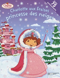  Hachette Jeunesse - Charlotte aux Fraises princesse des neiges.