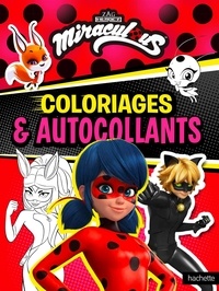  Hachette Jeunesse - Coloriages et autocollants Miraculous.