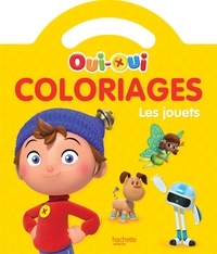  Hachette Jeunesse - Coloriages Oui-Oui les jouets.