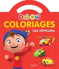  Hachette Jeunesse - Coloriages Oui-Oui les véhicules.