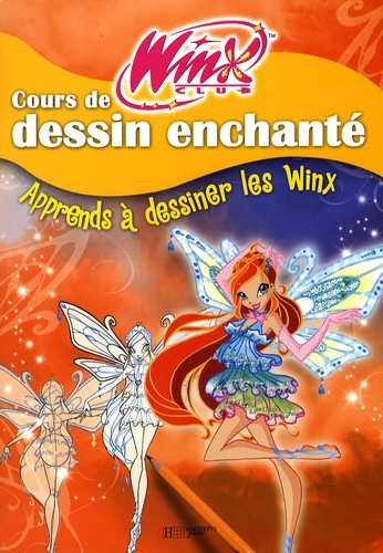  Hachette Jeunesse - Cours de dessin enchanté - Apprends à dessiner les Winx.