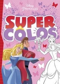 Liens de téléchargement d'ebooks gratuits Disney Princesses Super Colos 9782017091608 PDF par Hachette Jeunesse