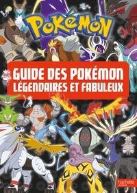  Hachette Jeunesse - Guide des Pokémon légendaires et fabuleux.