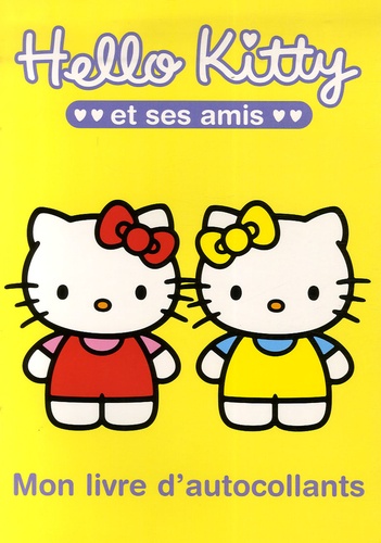 Hello Kitty et ses amis - Mon livre d'autocollants de Hachette Jeunesse -  Livre - Decitre