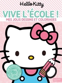  Hachette Jeunesse - Hello Kitty Vive l'école ! - Mes jolis dessins et coloriages.