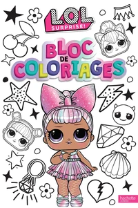 L.O.L. Surprise ! Bloc de coloriages